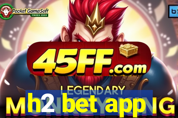 h2 bet app
